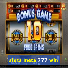 slots meta 777 win